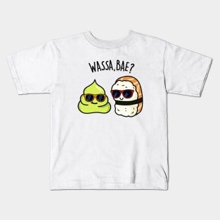 Wassa Bae Cute Sushi Wasabi Pun Kids T-Shirt